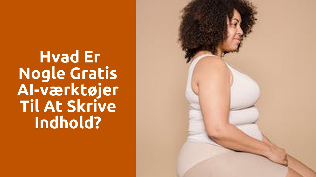  Hvad er nogle gratis AI-værktøjer til at skrive indhold?